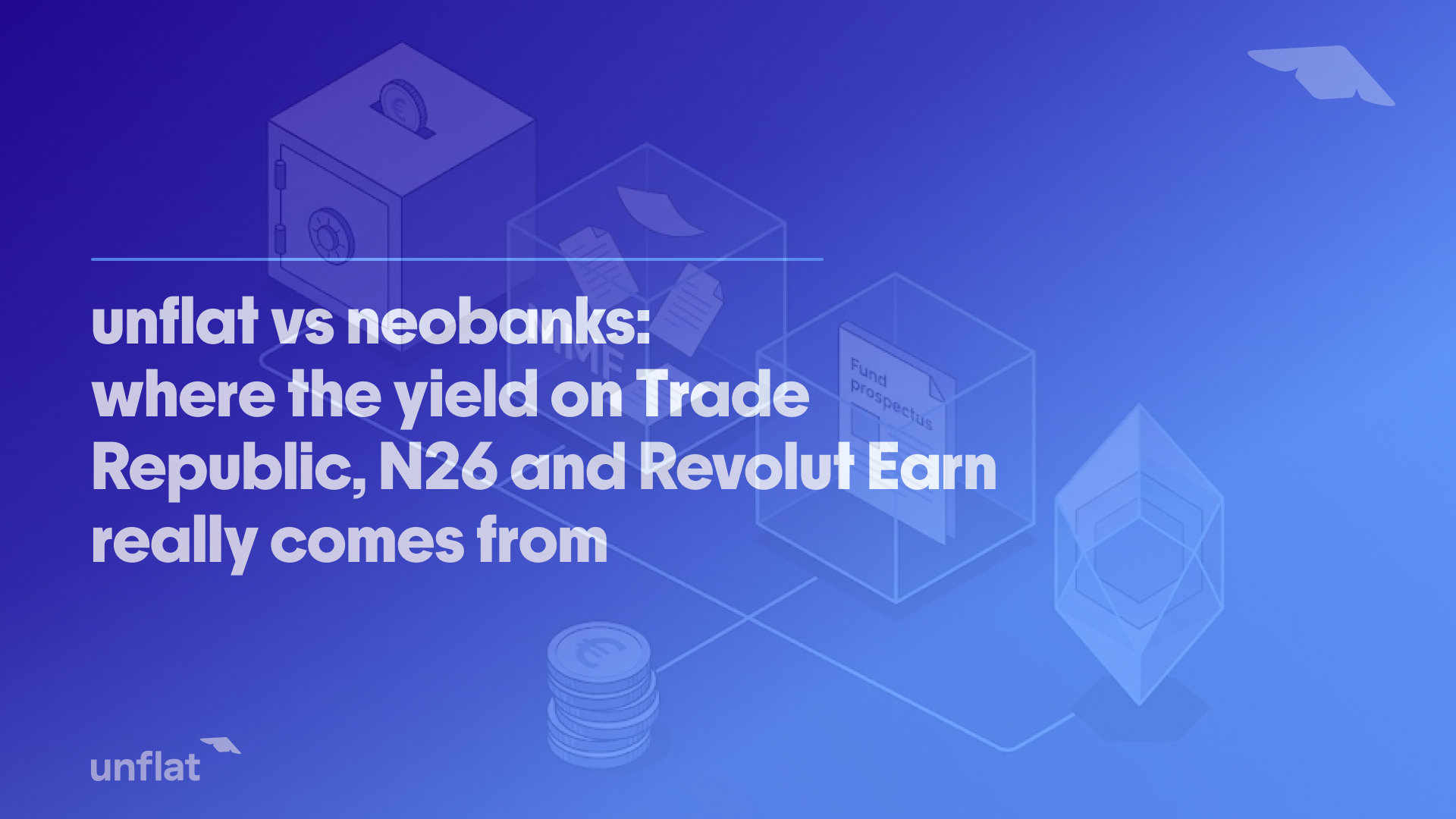 unflat vs neobanks: Trade Republic, N26, Revolut